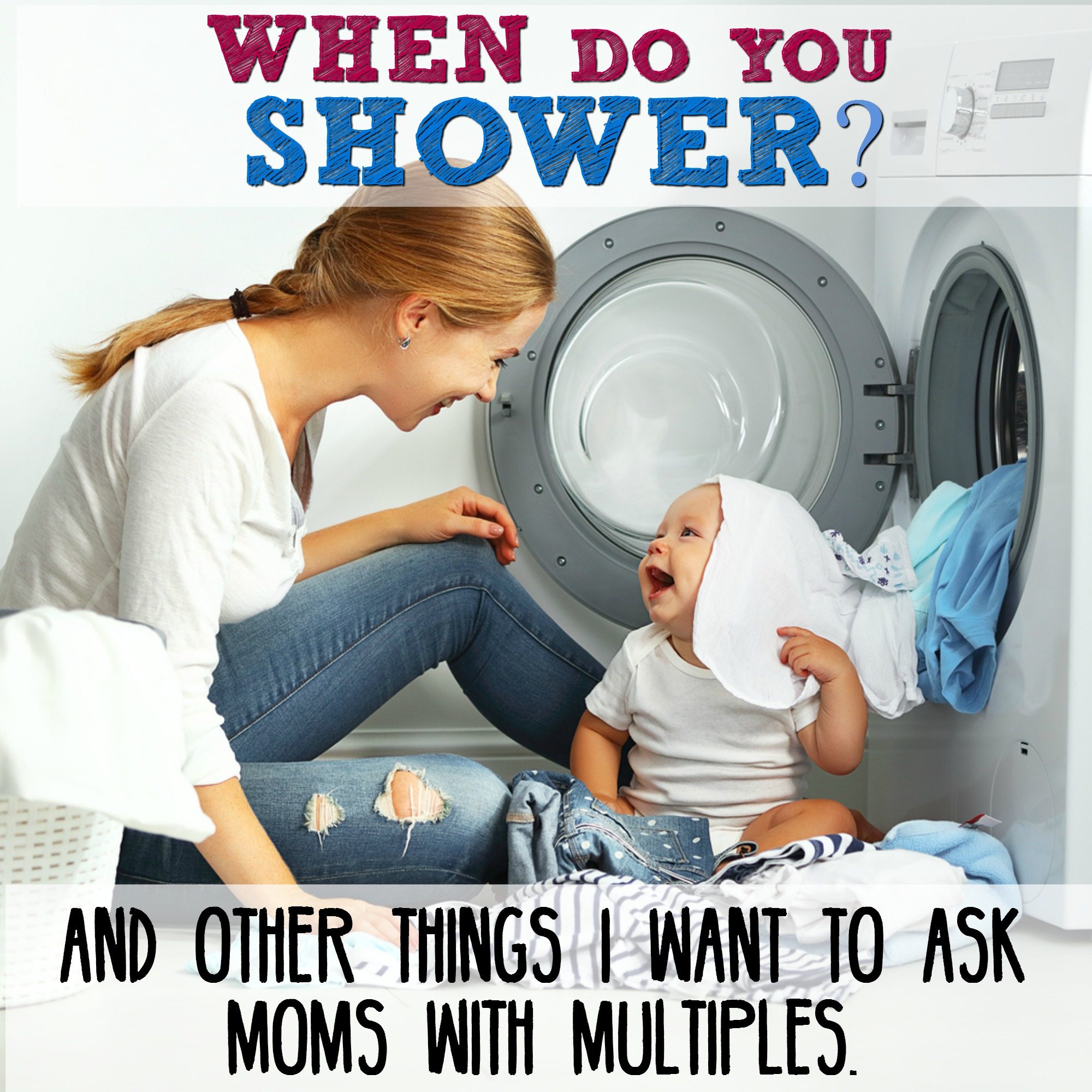 ‘When do you shower?’ and Other Things I Want to Ask Moms with Multiples