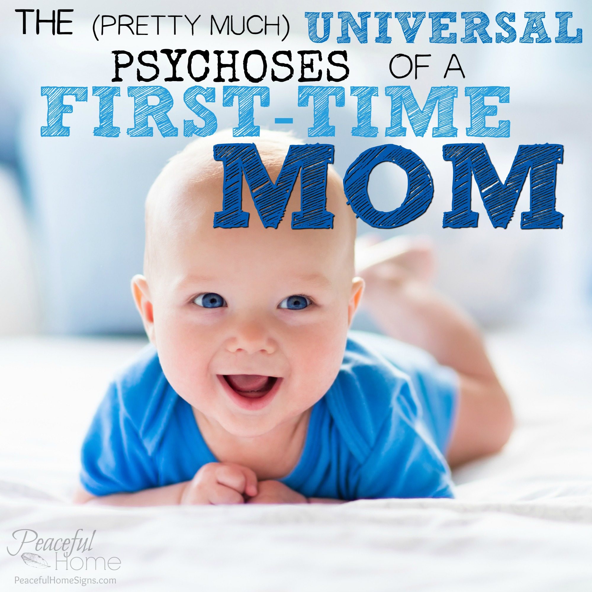 The (pretty much) Universal Psychoses of a First-Time Mom