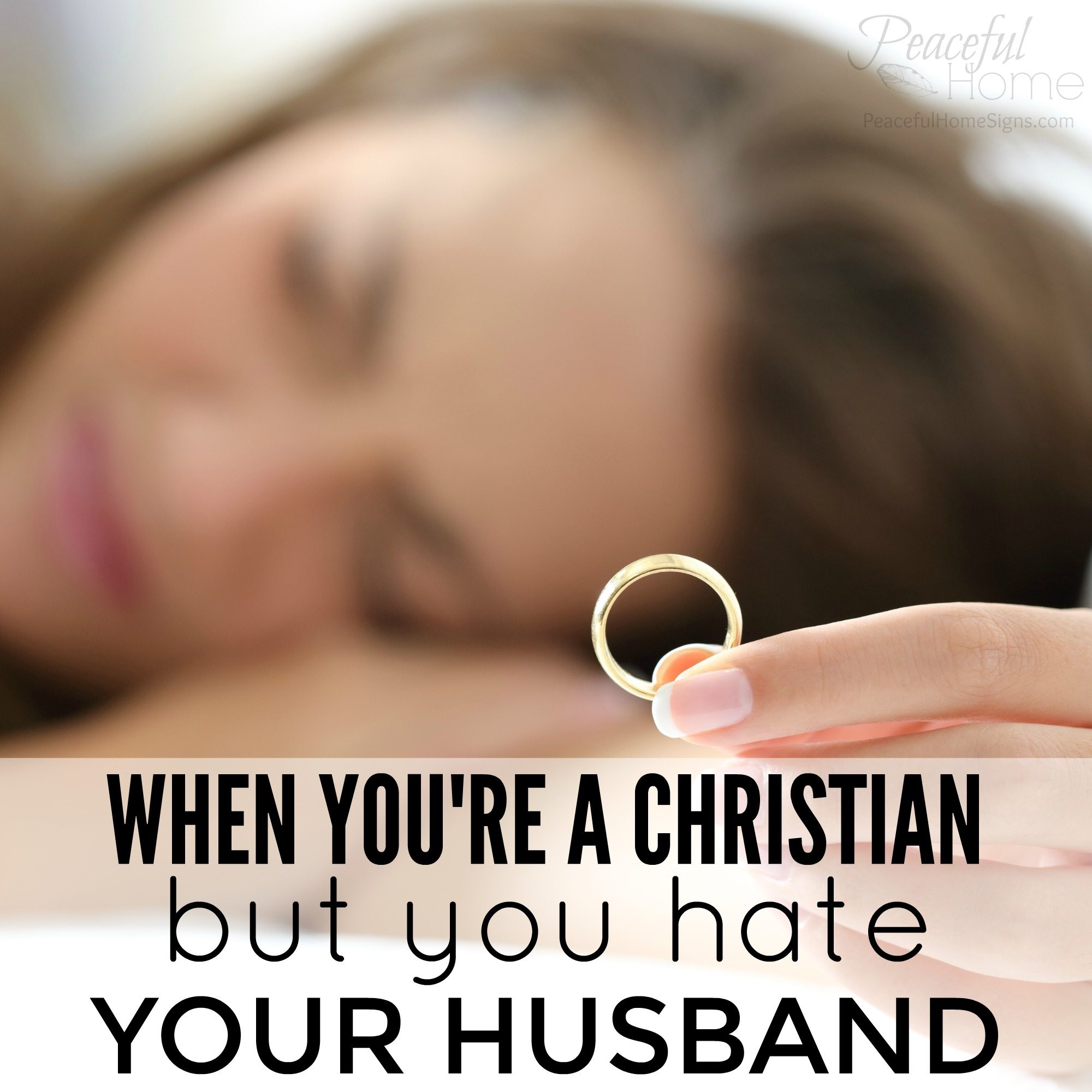 When you’re a Christian but you hate your husband