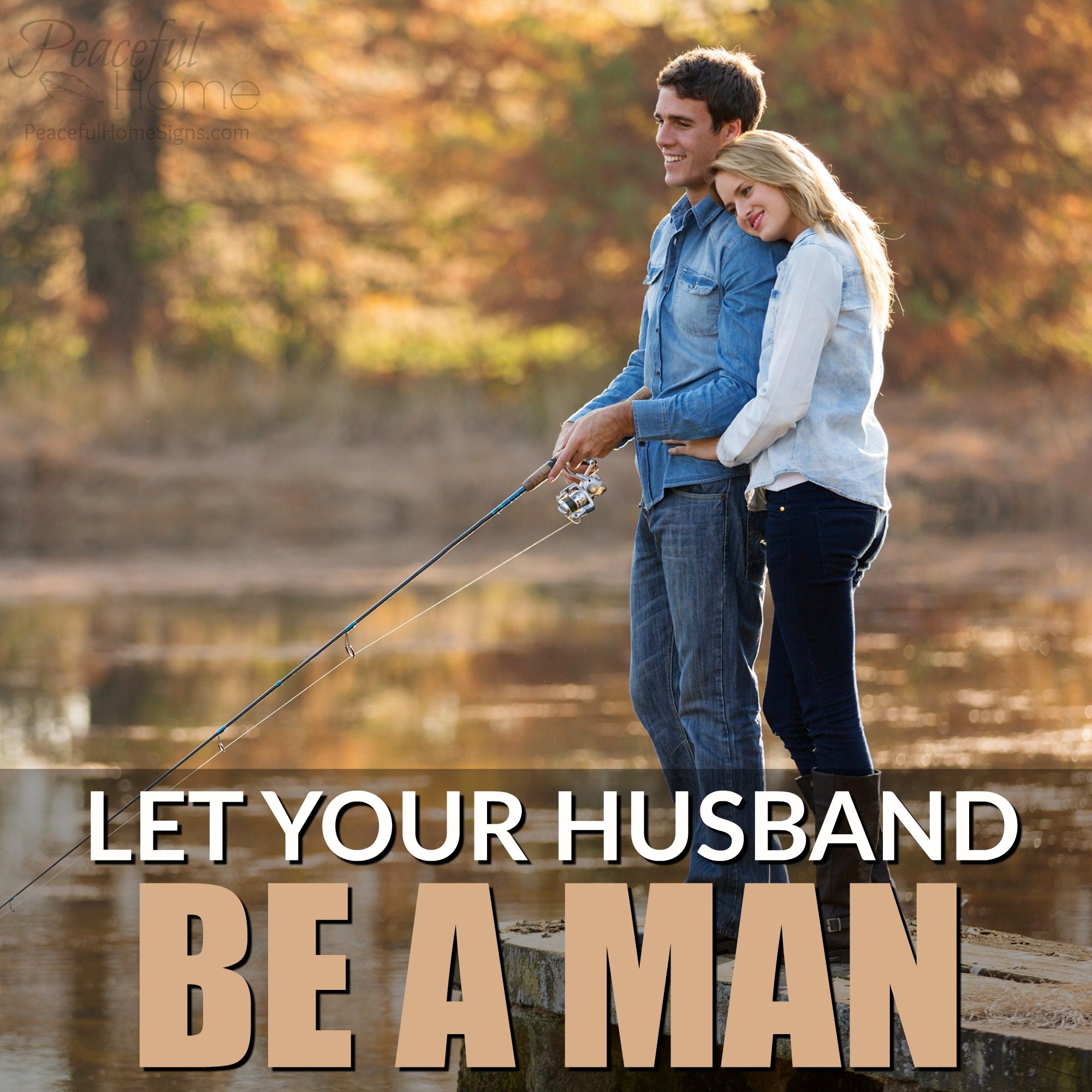 Let Your Husband Be A Man