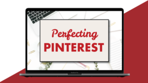 Perfecting Pinterest Course
